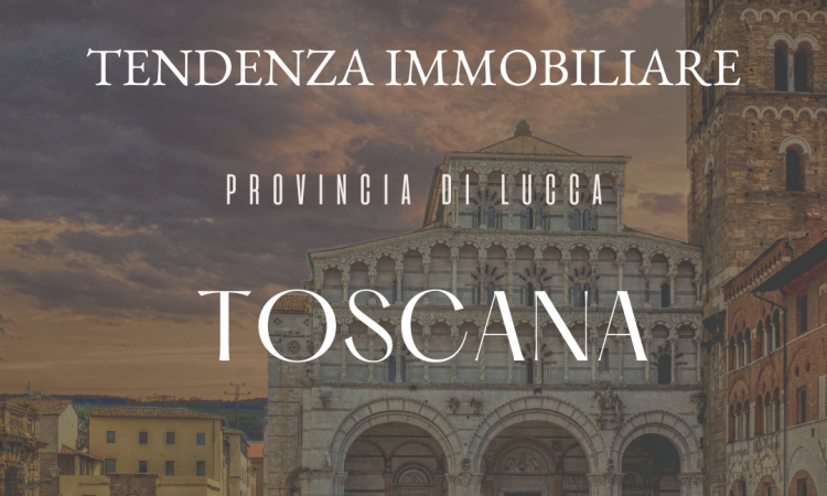 Real Estate Market Trends in Lucca and Tuscany in 2025